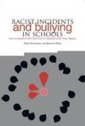 Racist Incidents and Bullying in Schools by Robin Richardson and Berenice Miles