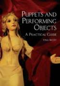 Cover image of book Puppets and Performing Objects: A Practical Guide by Tina Bicat 