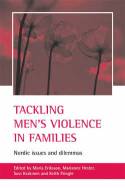 Cover image of book Tackling Men's Violence in Families: Nordic Issues and Dilemmas by Edited by Maria Eriksson, Marianne Hester, Suvi Keskinen and Keith Pringle 