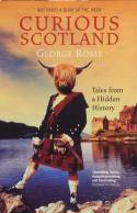 Cover image of book Curious Scotland: Tales From a Hidden History by Rosie George