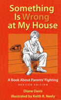 Cover image of book Something Is Wrong at My House: A Book About Parents' Fighting by Diane Davis  illustrated by Marina Megale 