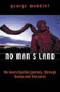Cover image of book No Man's Land: An Investigative Journey Through Kenya and Tanzania by George Monbiot 