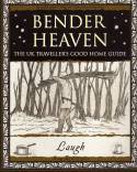 Cover image of book Bender Heaven: The UK Traveller's Good Home Guide by Laugh 