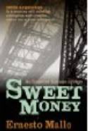 Cover image of book Sweet Money by Ernesto Mallo