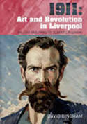 Cover image of book 1911: Art and Revolution in Liverpool: The Life and Times of Albert Lipczinski by David Bingham