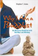 Cover image of book Why I am a Buddhist: No-nonsense Buddhism with Red Meat and Whiskey by Stephen T. Asma