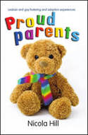 Cover image of book Proud Parents: Lesbian and Gay Fostering and Adoption Experiences by Nicola Hill 