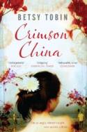 Cover image of book Crimson China by Betsy Tobin