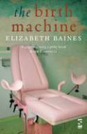 Cover image of book The Birth Machine by Elizabeth Baines