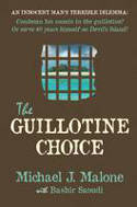 Cover image of book The Guillotine Choice by Michael J Malone and Bashir Saoudi 