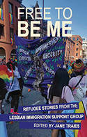 Cover image of book Free to Be Me: Refugee Stories from the Lesbian Immigration Support Group by Jane Traies (Editor) 
