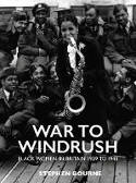 Cover image of book War to Windrush: Black Women in Britain 1939-1948 by Stephen Bourne