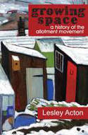 Cover image of book A Growing Space: A History of the Allotment Movement by Lesley Acton 