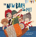 Cover image of book The New Baby and Me! by Christine Kidney, illustrated by Hoda Haddadi