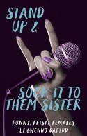 Cover image of book Stand Up and Sock It to Them Sister: Funny, Feisty Females by Gwenno Dafydd
