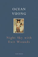 Cover image of book Night Sky with Exit Wounds by Ocean Vuong