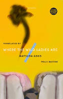 Cover image of book Where The Wild Ladies Are by Aoko Matsuda, translated by Polly Barton 