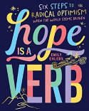 Cover image of book Hope is a Verb: Six Steps to Radical Optimism When the World Seems Broken by Emily Ehlers