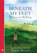 Cover image of book Beneath My Feet: Writers on Walking by Duncan Minshull (Editor)