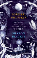 Cover image of book Foxfire, Wolfskin & Other Stories of Shapeshifting Women by Sharon Blackie 