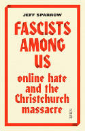 Cover image of book Fascists Among Us: Online Hate and the Christchurch Massacre by Jeff Sparrow