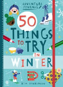 Cover image of book 50 Things to Try in Winter by Kim Hankinson 
