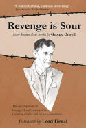 Cover image of book Revenge is Sour: Lesser-Known Short Works by George Orwell by George Orwell 