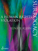 Cover image of book Surrogacy: A human Rights Violation by Renate Klein