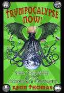 Cover image of book Trumpocalypse Now! The Triumph of the Conspiracy Spectacle by Kenn Thomas 
