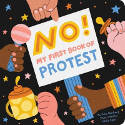Cover image of book No! My First Book of Protest (Board book) by Julie Merberg and Molly Egan