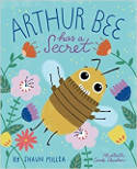 Cover image of book Arthur Bee Has a Secret by Shaun Millea, illustrated by Carole Chevalier