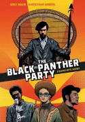 Cover image of book The Black Panther Party: A Graphic Novel History by David F. Walker and Marcus Kwame Anderson 